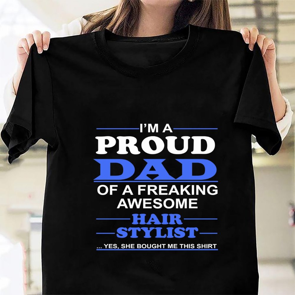 PROUD DAD OF AN AWESOME HAIR STYLIST135